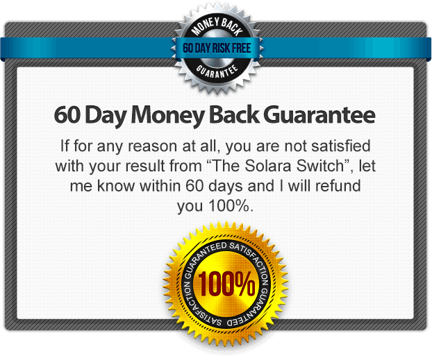 Solar Switch 60 Days Money Back Guarantee